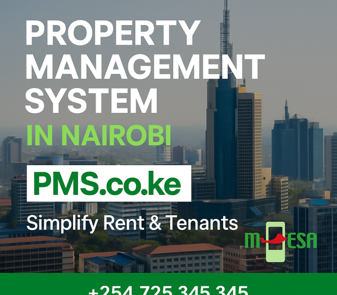 PMS for Real Estate Agencies Kenya – Streamline Property Management